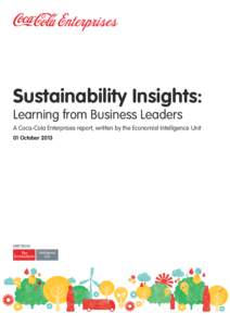 Sustainability Insights: Learning from Business Leaders A Coca-Cola Enterprises report, written by the Economist Intelligence Unit 01 OctoberWritten by