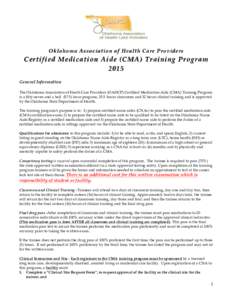 Oklahoma Association of Health Care Providers  C ertified Medication Aide (CMA) Training ProgramGeneral Information The Oklahoma Association of Heath Care Providers (OAHCP) Certified Medication Aide (CMA) Training