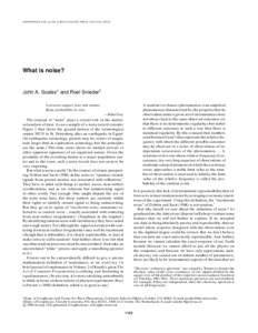 GEOPHYSICS, VOL. 63, NO. 4 (JULY-AUGUST 1998); P. 1122–1124, 2 FIGS.  What is noise? John A. Scales∗ and Roel Snieder‡ Lest men suspect your tale untrue, Keep probability in view