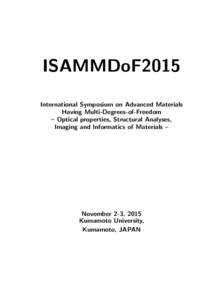 ISAMMDoF2015 International Symposium on Advanced Materials Having Multi-Degrees-of-Freedom – Optical properties, Structural Analyses, Imaging and Informatics of Materials –