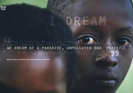 02  I DREAM WE DREAM OF A PARADISE, UNPOLLUTED AND  WE DREAM OF A PARADISE, UNPOLLUTED AND