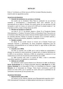 ACTA 221 Entre el 1 de febrero y el 29 de marzo de 2016 la Comisión Directiva discutió y resolvió sobre los siguientes asuntos. ASUNTOS INFORMADOS 1. Acuerdo de prestación de servicios en Córdoba Se acordó con la C