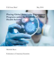 FAS Issue Brief  May 2014 Placing Global Biosecurity Engagement Programs under the Umbrella of Global