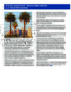 FCLCA’s Laurel Gord – My love affair with the L.A. Times letter section After that rush of emotion, I was not deterred by well-meaning friends who warned me that the letter page was a fickle Romeo who could not be co