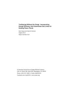 Trailblazing Without the Smog: Incorporating Energy Efficiency into Greenhouse Gas Limits for Existing Power Plants Sara Hayes and Garrett Herndon August 2013 Report Number E13I