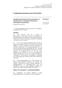 1 (4) Ref.nr: ELN-1000-v1.0 E-legitimationsnämndens interna föreskrifter Säkerhetsrutiner i samband med hantering av ansökningar och granskning  E-legitimationsnämndens interna föreskrifter