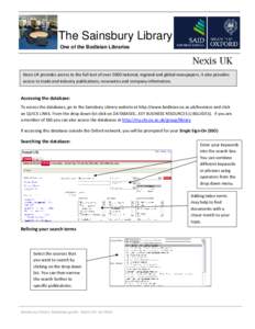 The Sainsbury Library One of the Bodleian Libraries Nexis UK Nexis UK provides access to the full text of over 2000 national, regional and global newspapers. It also provides access to trade and industry publications, ne