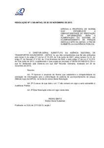 RESOLUÇÃO Nº 3.149-ANTAQ, DE 26 DE NOVEMBRO DEAPROVA A PROPOSTA DE NORMA QUE ESTABELECE A OBRIGATORIEDADE DE PRESTAÇÃO