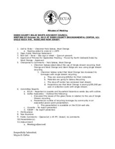 Minutes of Meeting ESSEX COUNTY SOLID WASTE ADVISORY COUNCIL MEETING OF October 29, 2013 AT ESSEX COUNTY ENVIRONMENTAL CENTER, 621 EAGLE ROCK AVE., ROSELAND NEW JERSEY.  1. Call to Order – Chairman Nick Salese, West Or