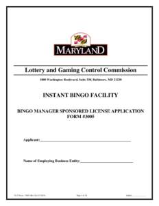 Lottery and Gaming Control Commission 1800 Washington Boulevard, Suite 330, Baltimore, MDINSTANT BINGO FACILITY BINGO MANAGER SPONSORED LICENSE APPLICATION FORM #3005