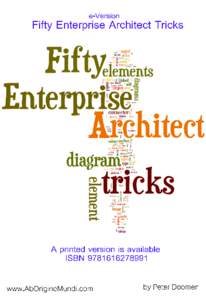 Fifty Enterprise Architect Tricks Probably the most popular book about Enterprise Architect in the world Peter Doomen