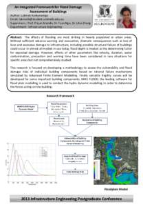 An Integrated Framework for Flood Damage Assessment of Buildings Author: Lakmali Kankanamge Email:  Supervisors : Prof. Priyan Mendis, Dr. Tuan Ngo, Dr. Lihai Zhang Department: Infrastructu
