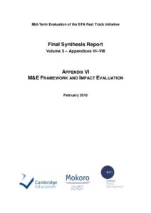 Mid-Term Evaluation of the EFA Fast Track Initiative  Final Synthesis Report Volume 5 – Appendices VI–VIII  APPENDIX VI