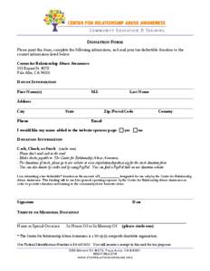 DONATION FORM Please print this form, complete the following information, and mail your tax-deductible donation to the contact information listed below. Center for Relationship Abuse Awareness 555 Bryant St. #272 Palo Al
