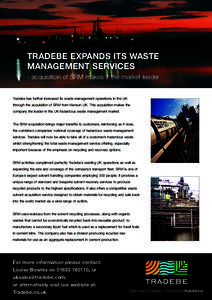 TRADEBE EXPANDS ITS WASTE MANAGEMENT SERVICES - acquisition of SRM makes it the market leader Tradebe has further increased its waste management operations in the UK through the acquisition of SRM from Hanson UK. This ac