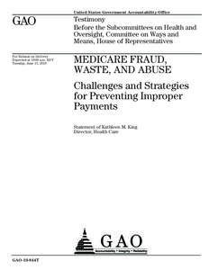 United States Government Accountability Office  GAO Testimony Before the Subcommittees on Health and