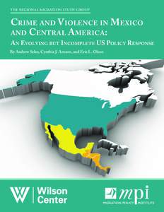 Crime and Violence in Mexico and Central America:  An Evolving but Incomplete US Policy Response