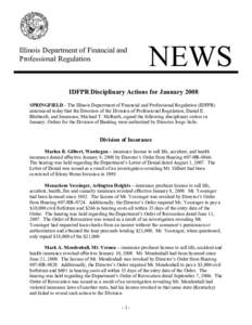 Illinois Department of Financial and  Professional Regulation  NEWS  IDFPR Disciplinary Actions for January 2008 