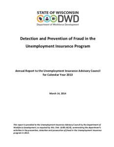 Detection and Prevention of Fraud in the Unemployment Insurance Program Annual Report to the Unemployment Insurance Advisory Council for Calendar Year 2013