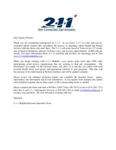 Dear Agency Partner: Thank you for considering participation in 2-1-1! As you know, 2-1-1 is a free and easy-toremember phone number that streamlines the process of matching critical health and human services with the cl