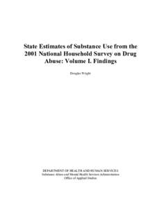 State Estimates of Substance Use from the 2001 National Household Survey on Drug Abuse:  Volume I. Findings