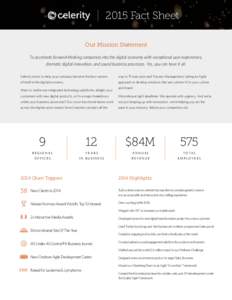 2015 Fact Sheet Our Mission Statement To accelerate forward-thinking companies into the digital economy with exceptional user experiences, dramatic digital innovation, and sound business processes. Yes, you can have it a