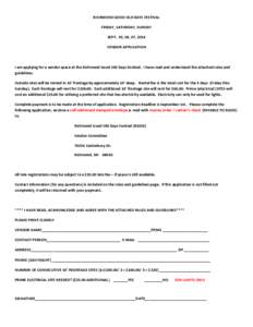 RICHMOND GOOD OLD DAYS FESTIVAL FRIDAY, SATURDAY, SUNDAY SEPT. 05, 06, 07, 2014 VENDOR APPLICATION  I am applying for a vendor space at the Richmond Good Old Days Festival. I have read and understand the attached rules a