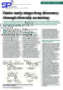 MEDICINAL CHEMISTRY  Faster early-stage drug discovery through diversity screening The search for bioactive molecules in early-stage drug discovery using rapid compound screening and fragment-based design should not be l