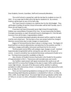 Dear Students, Parents, Guardians, Staff and Community Members, The end of school is coming fast, with the last day for students on June 22, 2015. It’s an exam day for BHS and a full day for students K-8. By contract, 