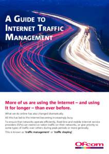 A Guide to Internet Traffic Management More of us are using the internet – and using it for longer – than ever before.