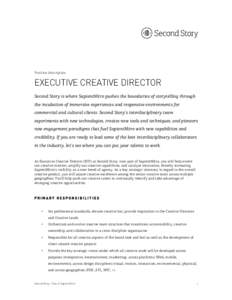 Position description  EXECUTIVE CREATIVE DIRECTOR Second Story is where SapientNitro pushes the boundaries of storytelling through the incubation of immersive experiences and responsive environments for commercial and cu