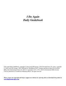 I Do Again Daily Guidebook I Do Again Daily Guidebook, copyright © Cheryl and Jeff Scruggs, 2010. Excerpts from I Do Again, copyright © Cheryl and Jeff Scruggs, 2008. Published by WaterBrook Press. Scripture quotations