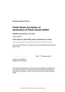 Australian Capital Territory  Public Roads Act Notice of Declaration of Public Roads R45/01 Notifiable Instrument No. 61 of 2001 made under the