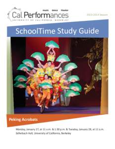 [removed]Season  SchoolTime Study Guide Peking Acrobats Monday, January 27, at 11 a.m. & 1:30 p.m. & Tuesday, January 28, at 11 a.m.