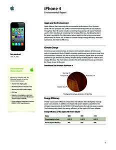 iPhone 4 Environmental Report Apple and the Environment Apple believes that improving the environmental performance of our business starts with our products. The careful environmental management of our products