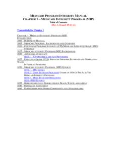 MEDICAID PROGRAM INTEGRITY MANUAL CHAPTER 1 – MEDICAID INTEGRITY PROGRAM (MIP) Table of Contents (Rev. 1, Issued: [removed]Transmittals for Chapter 1 CHAPTER 1 – MEDICAID INTEGRITY PROGRAM (MIP)