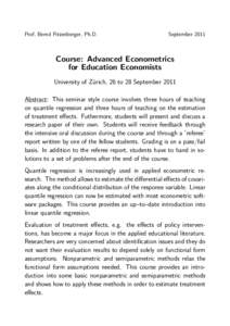 Prof. Bernd Fitzenberger, Ph.D.  September 2011 Course: Advanced Econometrics for Education Economists