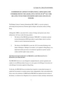 LC Paper No. CB[removed]) SUBMISSIONS BY AMNESTY INTERNATIONAL (HONG KONG) FOR CONSIDERATION BY THE LEGISLATIVE COUNCIL ON 18TH JULY 2006 RELATING TO MATTERS CONCERNING REFUGEES AND ASYLUM SEEKERS.