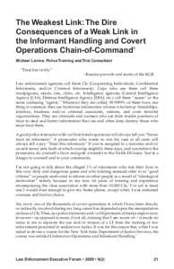 The Weakest Link: The Dire Consequences of a Weak Link in the Informant Handling and Covert Operations Chain-of-Command Michael Levine, Police Training and Trial Consultant “Trust but verify.”