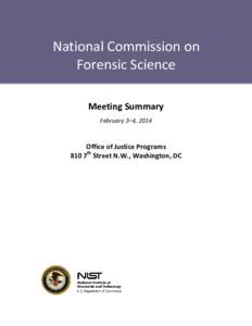 National Commission on Forensic Science Meeting Summary February 3–4, 2014  Office of Justice Programs