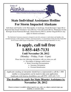 State Individual Assistance Hotline For Storm Impacted Alaskans Individuals and Families in the Municipality of Anchorage, Denali Borough, Copper River Regional Educational Attendance Area (REAA), Yukon-Koyukuk REAA, Mat