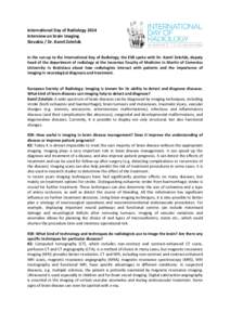 International Day of Radiology 2014 Interview on brain imaging Slovakia / Dr. Kamil Zeleňák In the run-up to the International Day of Radiology, the ESR spoke with Dr. Kamil Zeleňák, deputy head of the department of 