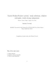 Navier-Stokes-Fourier system: weak solutions, relative entropies, weak strong uniqueness Summer school, Prague, AugustAnton´ın Novotn´ y