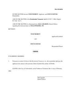 File #[removed]IN THE MATTER between TOM NESBITT, Applicant, and STEVE DUPUIS, Respondent; AND IN THE MATTER of the Residential Tenancies Act R.S.N.W.T. 1988, Chapter R-5 (the 
