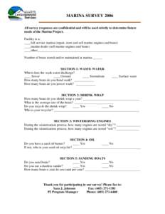 MARINA SURVEY 2006 All survey responses are confidential and will be used strictly to determine future needs of the Marina Project. Facility is a: ____full service marina (repair, store and sell marine engines and boats)