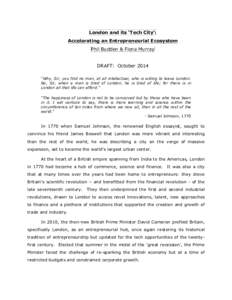 London and its ‘Tech City’: Accelerating an Entrepreneurial Ecosystem Phil Budden & Fiona Murray DRAFT: October 2014 