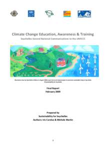 Climate Change Education, Awareness & Training Seychelles Second National Communications to the UNFCCC Illustration done by Seychellois children in August 2008 as part of an arts-based project to promote sustainable livi