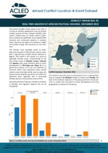 CONFLICT TRENDS (NO. 9): REAL-TIME ANALYSIS OF AFRICAN POLITICAL VIOLENCE, DECEMBER 2012 This month’s Conflict Trends report is the ninth in a series of monthly publications from the Armed Conflict Location & Event Dat