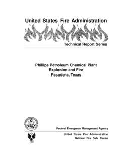 United States Fire Administration  Technical Report Series Phillips Petroleum Chemical Plant Explosion and Fire