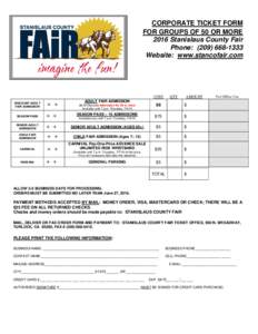 CORPORATE TICKET FORM FOR GROUPS OF 50 OR MORE 2016 Stanislaus County Fair Phone: (Website: www.stancofair.com